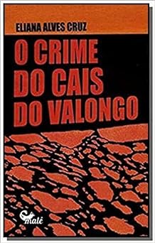 O crime do Cais do Valongo Eliana Alves Cruz